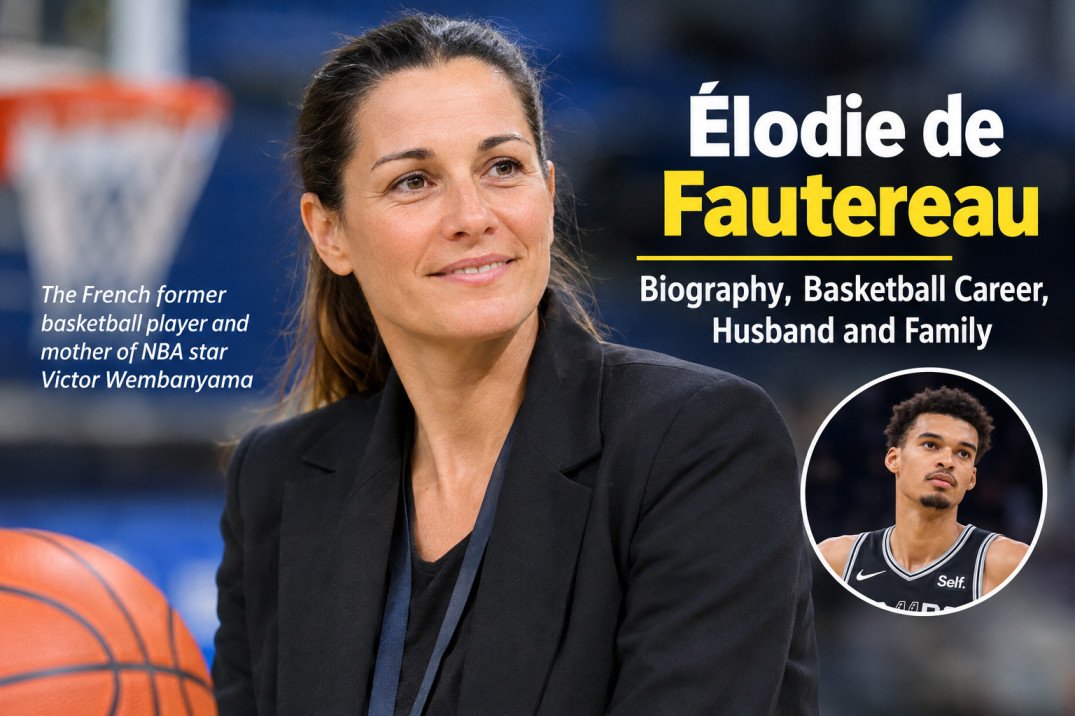 Elodie de Fautereau biography, basketball career, husband, and family