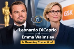 Leonardo DiCaprio and Emma Walmsley connection explained